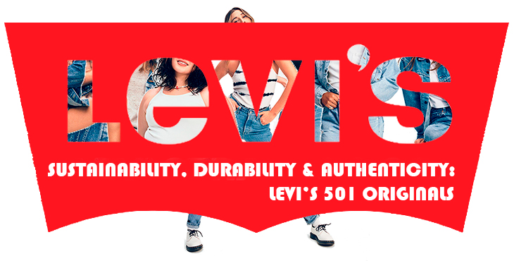 Sustainability, Durability & Authenticity: Levi’s 501 Originals